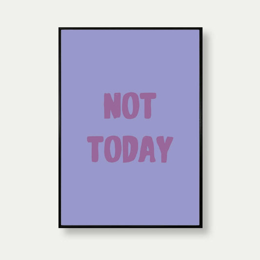 Not Today Art Print In Purple