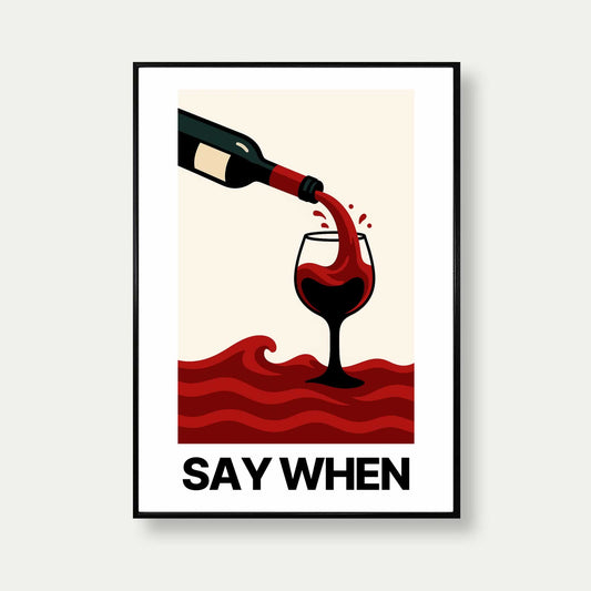Say When Wine Print