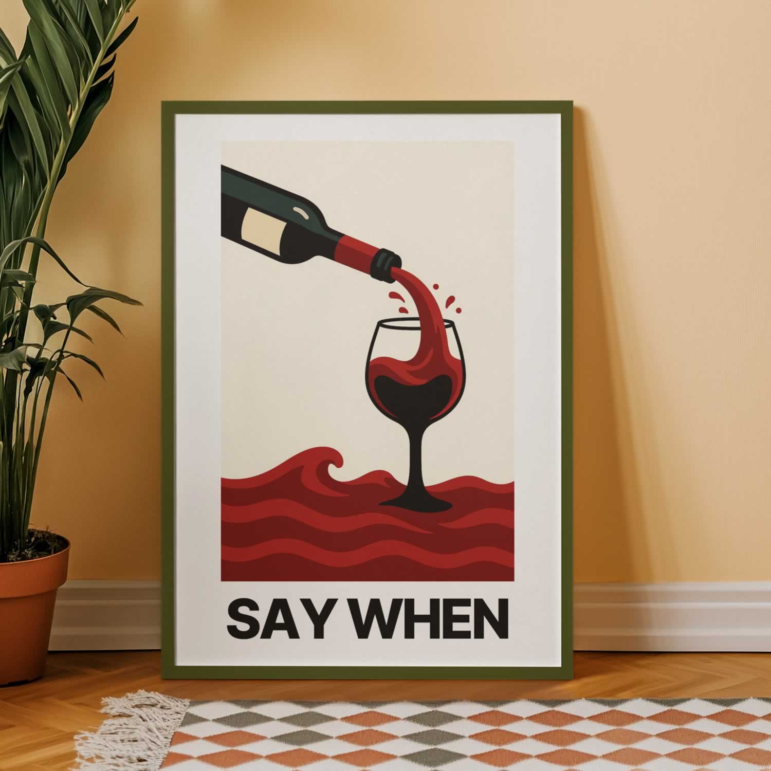 Say When Funny Wine Art Art