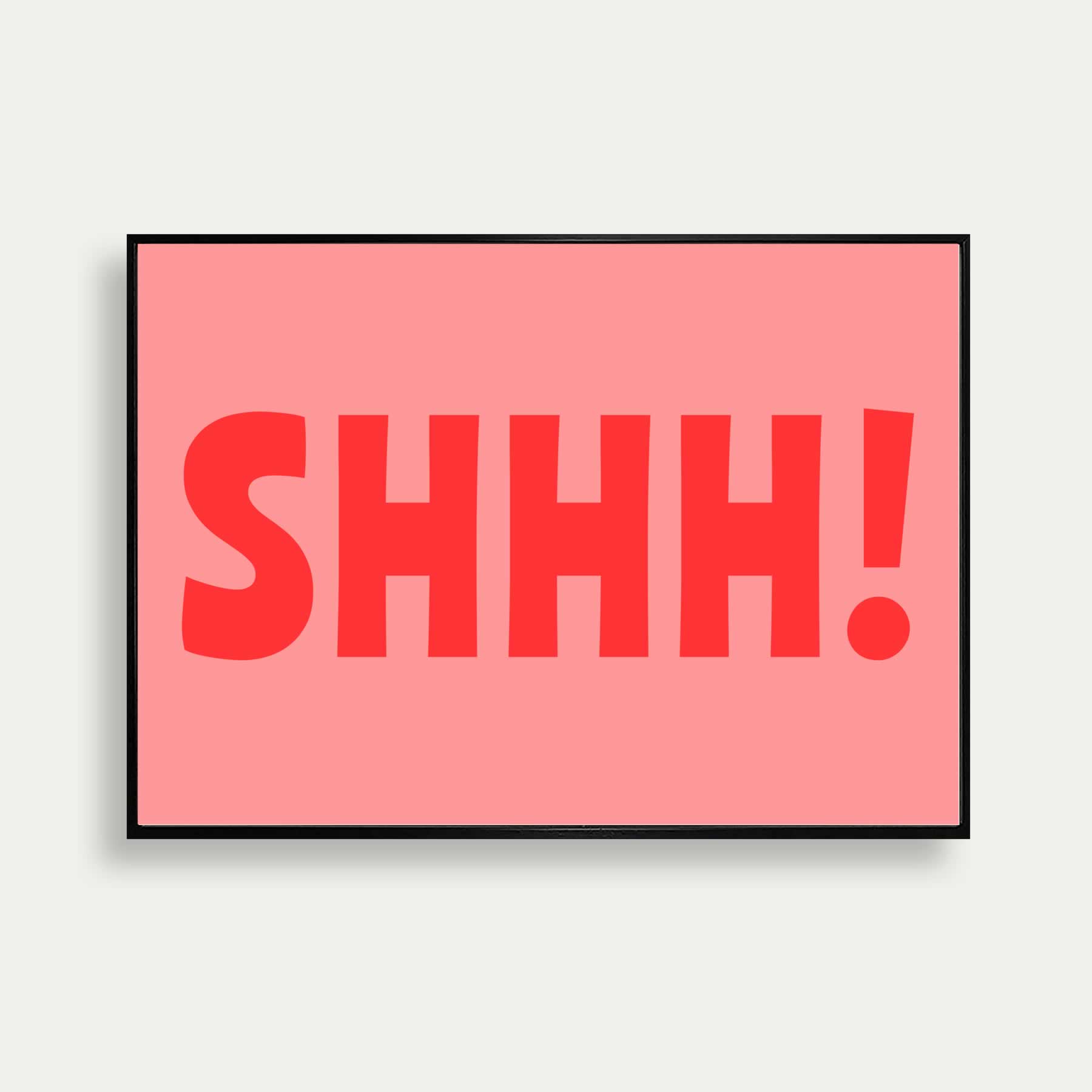 Shhh! Quiet Print For The Wall