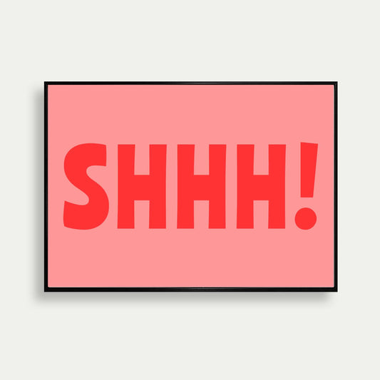 Shhh! Quiet Print For The Wall