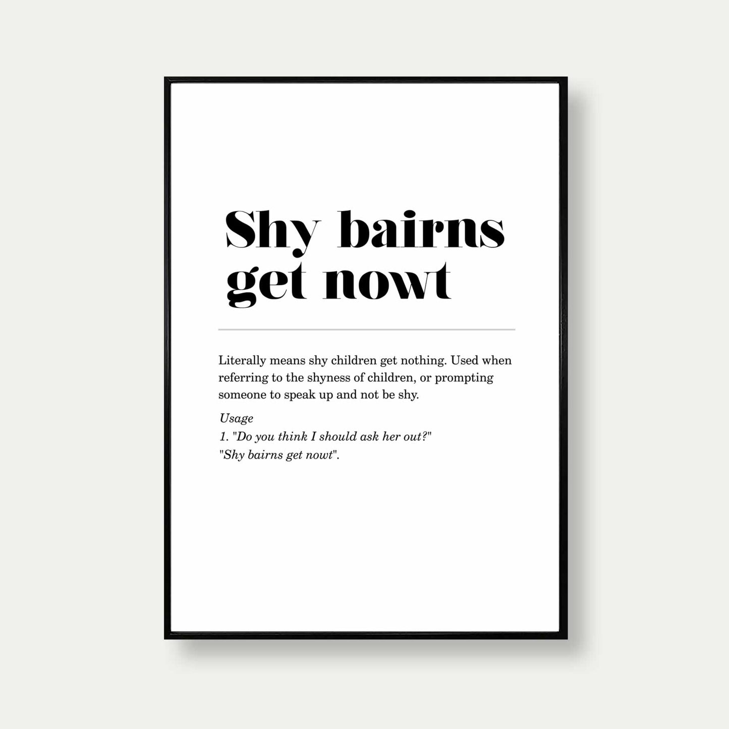 Shy Bairns Get Nowt Geordie Definition Print