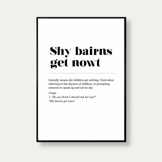 Shy Bairns Get Nowt Geordie Definition Print