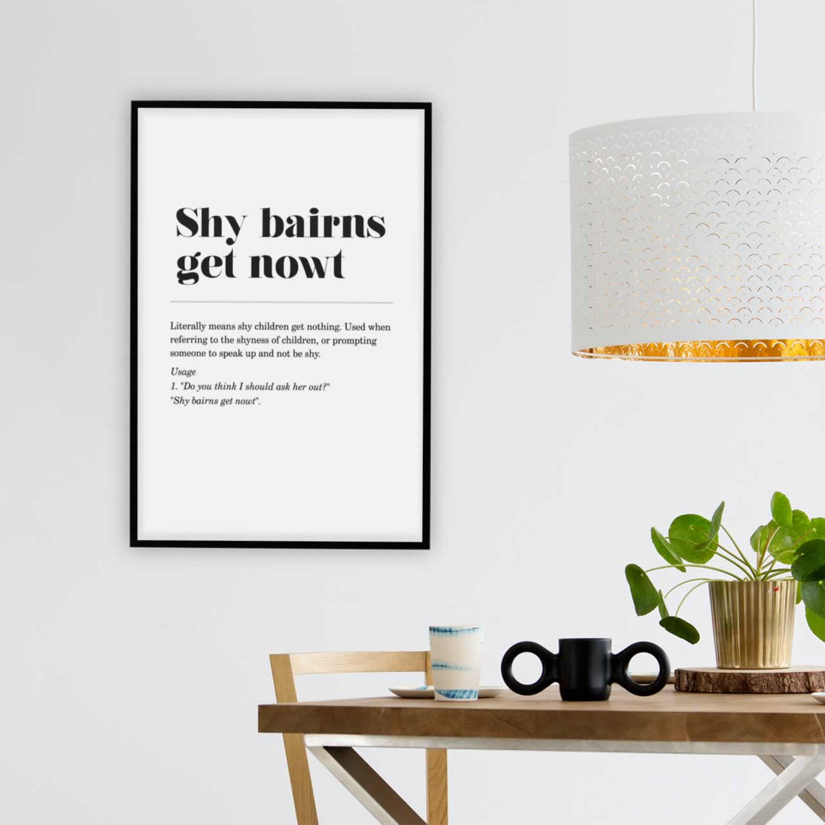 Shy Bairns Get Nowt Geordie Slang Print