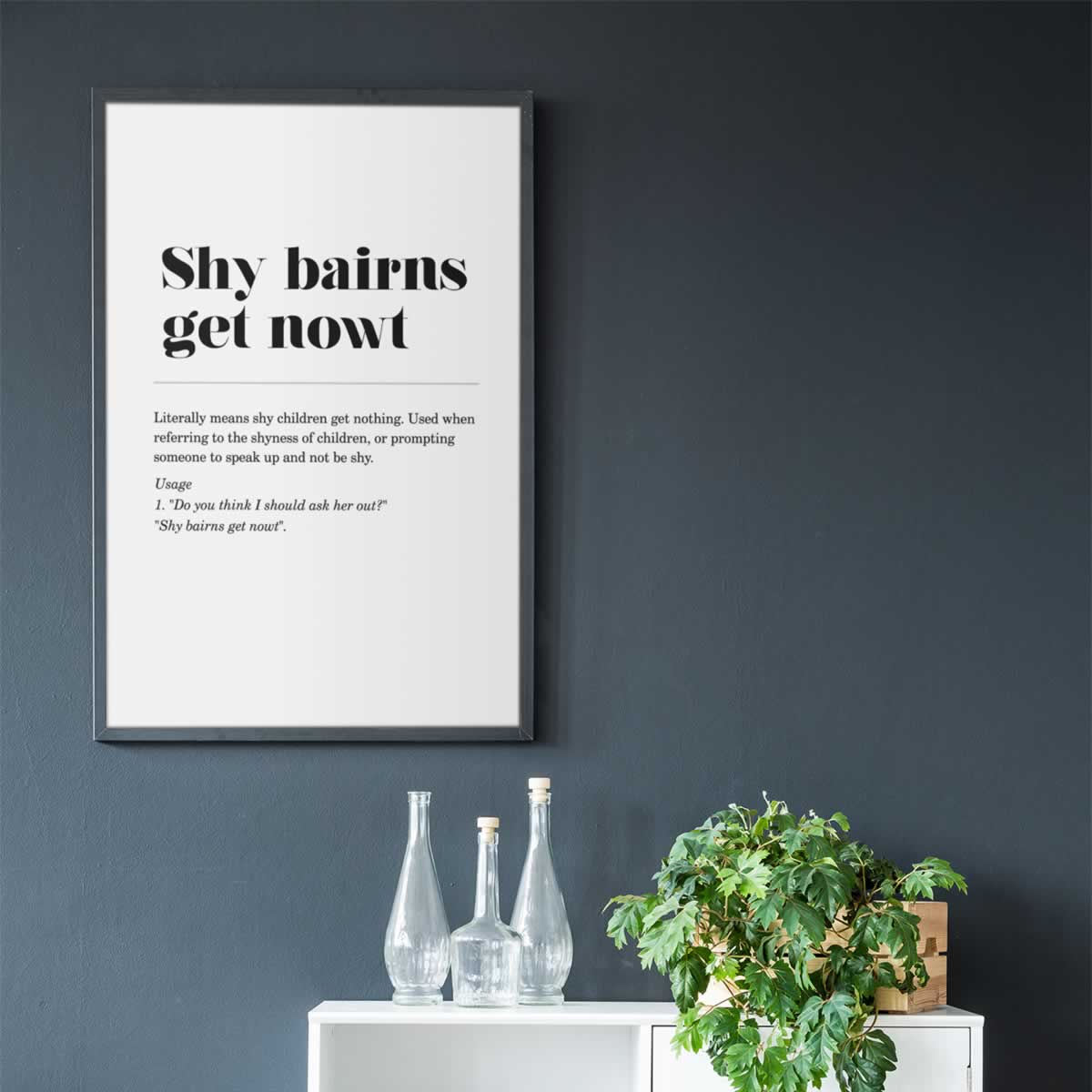 Shy Bairns Get Nowt Geordie Definition Wall Art