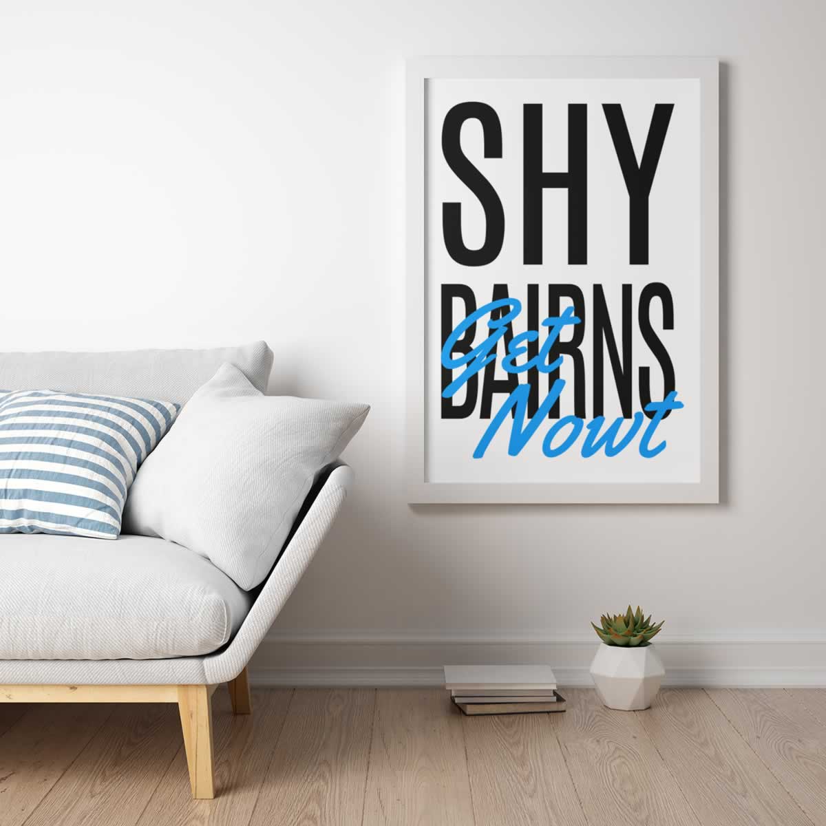 Shy Bairns Get Nowt Geordie Slang Print