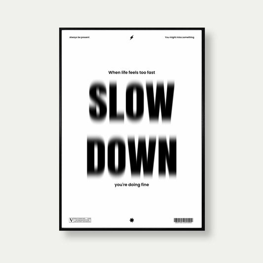 Slow Down You're Doing Fine Wall Art Print