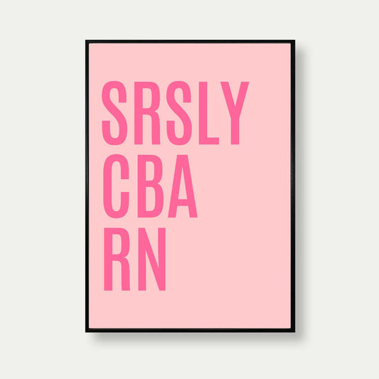 SRSLY CBA RN Print In Pink