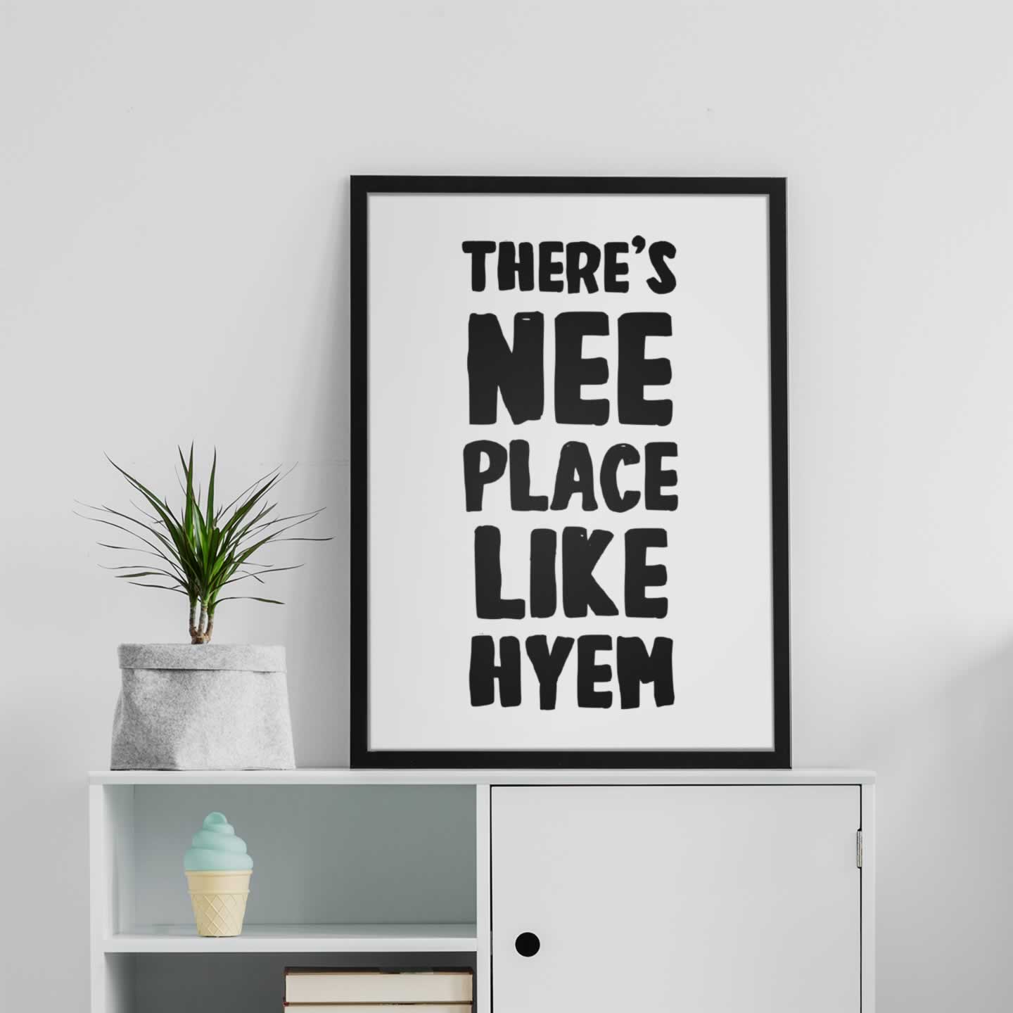 There's Nee Place Like Hyem Geordie Slang Print