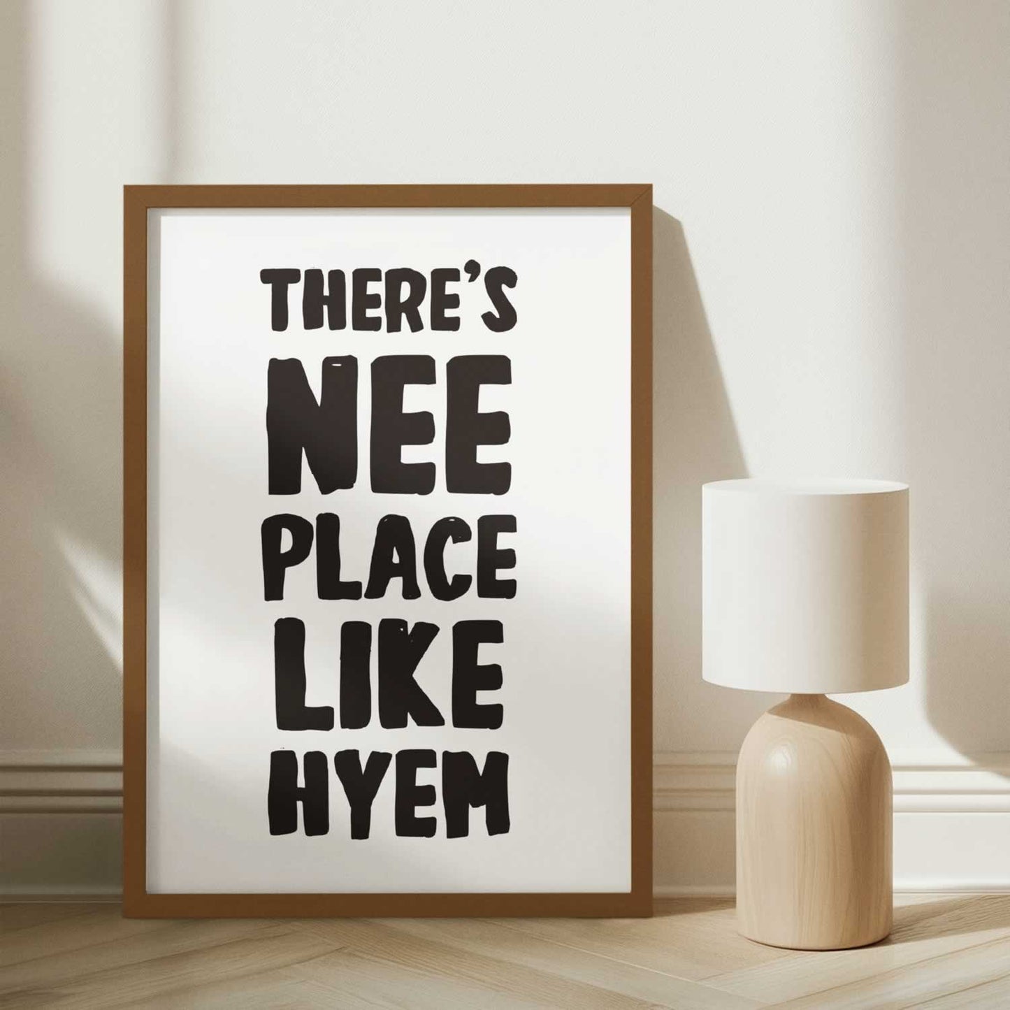 There's Nee Place Like Hyem Wall Art