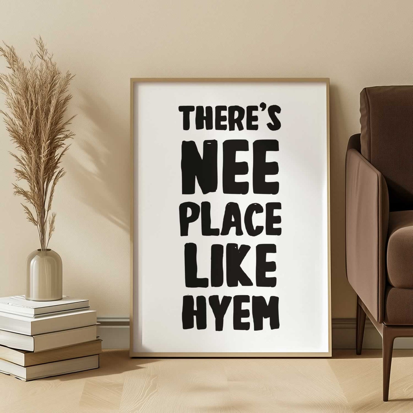 There's Nee Place Like Hyem Newcastle Print