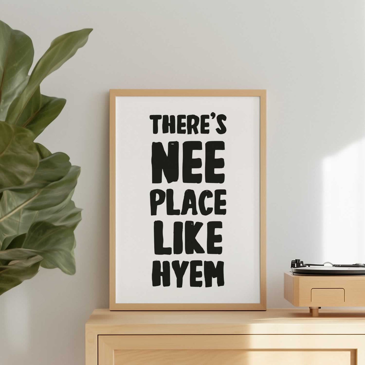 There's Nee Place Like Hyem Newcastle Print