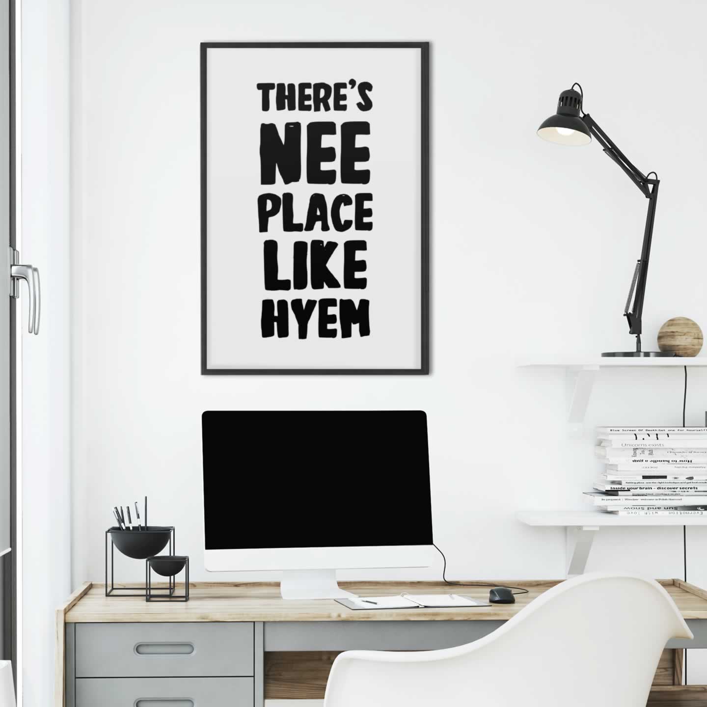 There's Nee Place Like Hyem Wall Art
