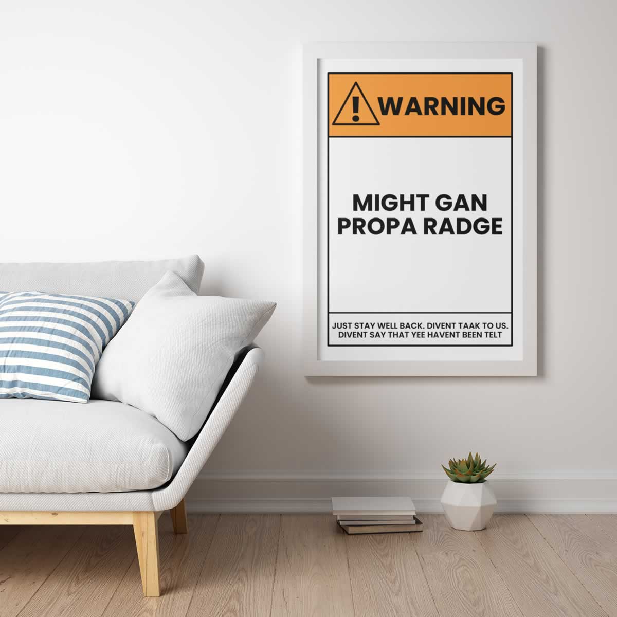 Warning Might Gan Propa Radge Geordie Print In Living Room