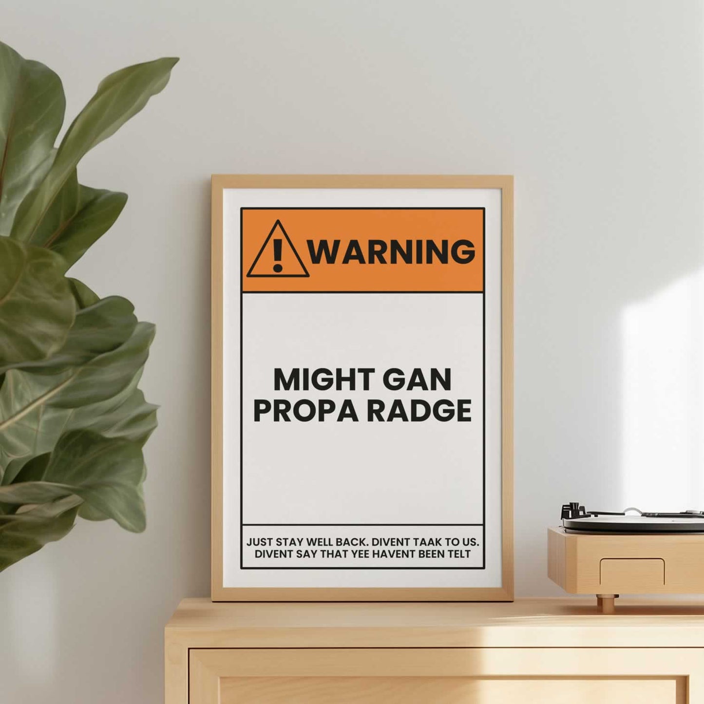 Warning Might Gan Propa Radge Newcastle Print