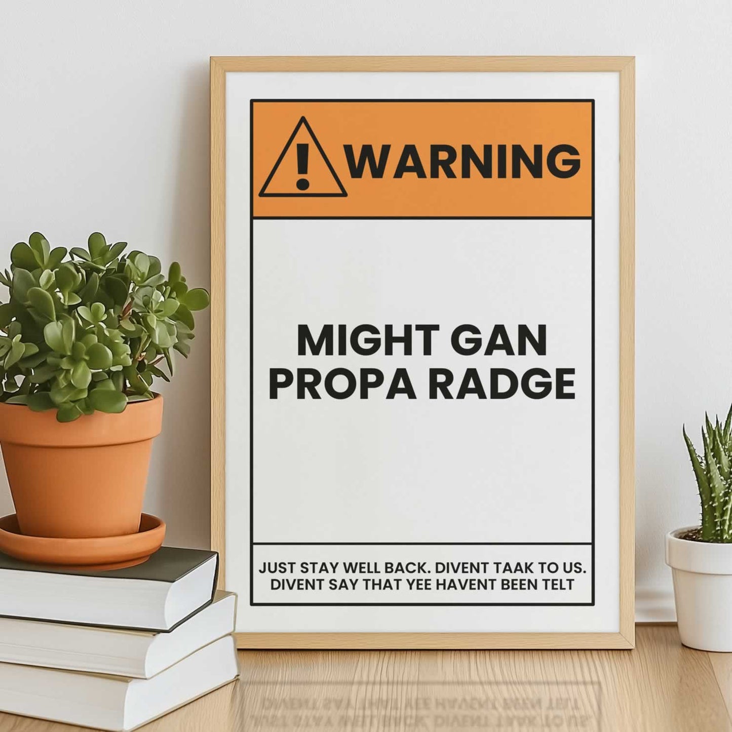 Warning Might Gan Propa Radge Geordie Print On Table