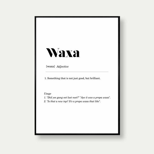 Waxa Geordie Slang Definition Print