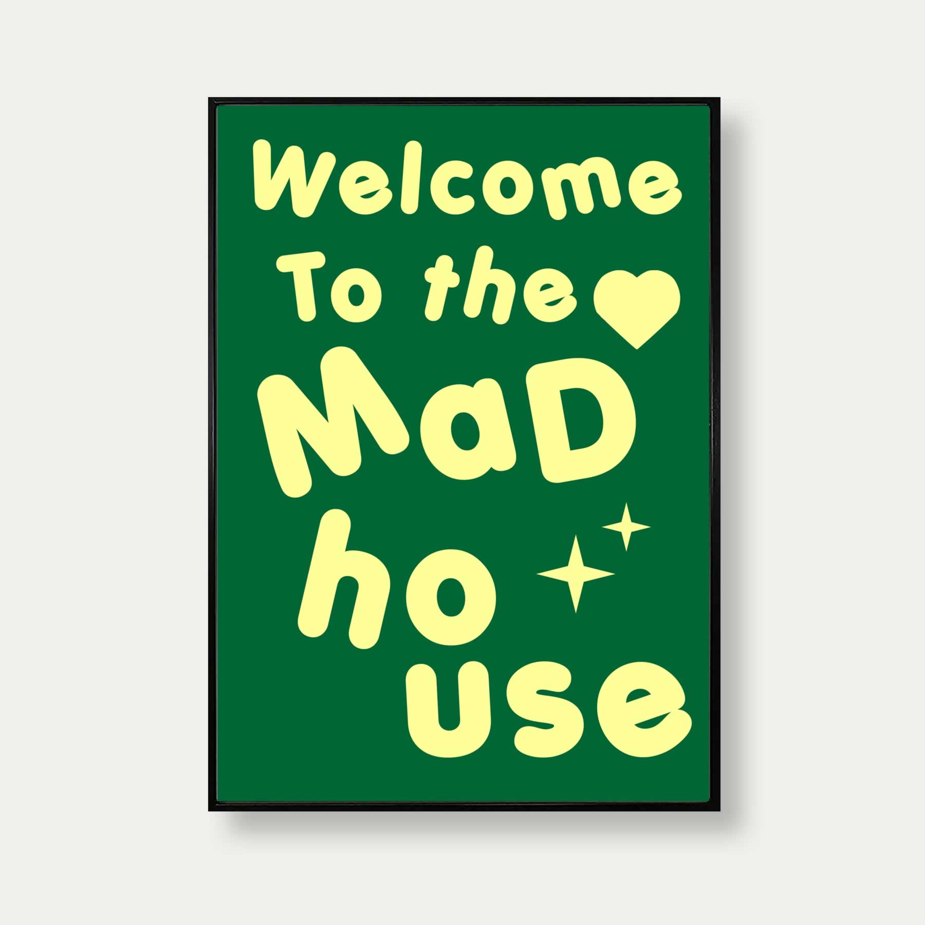 Welcome To The Mad House Print In Green