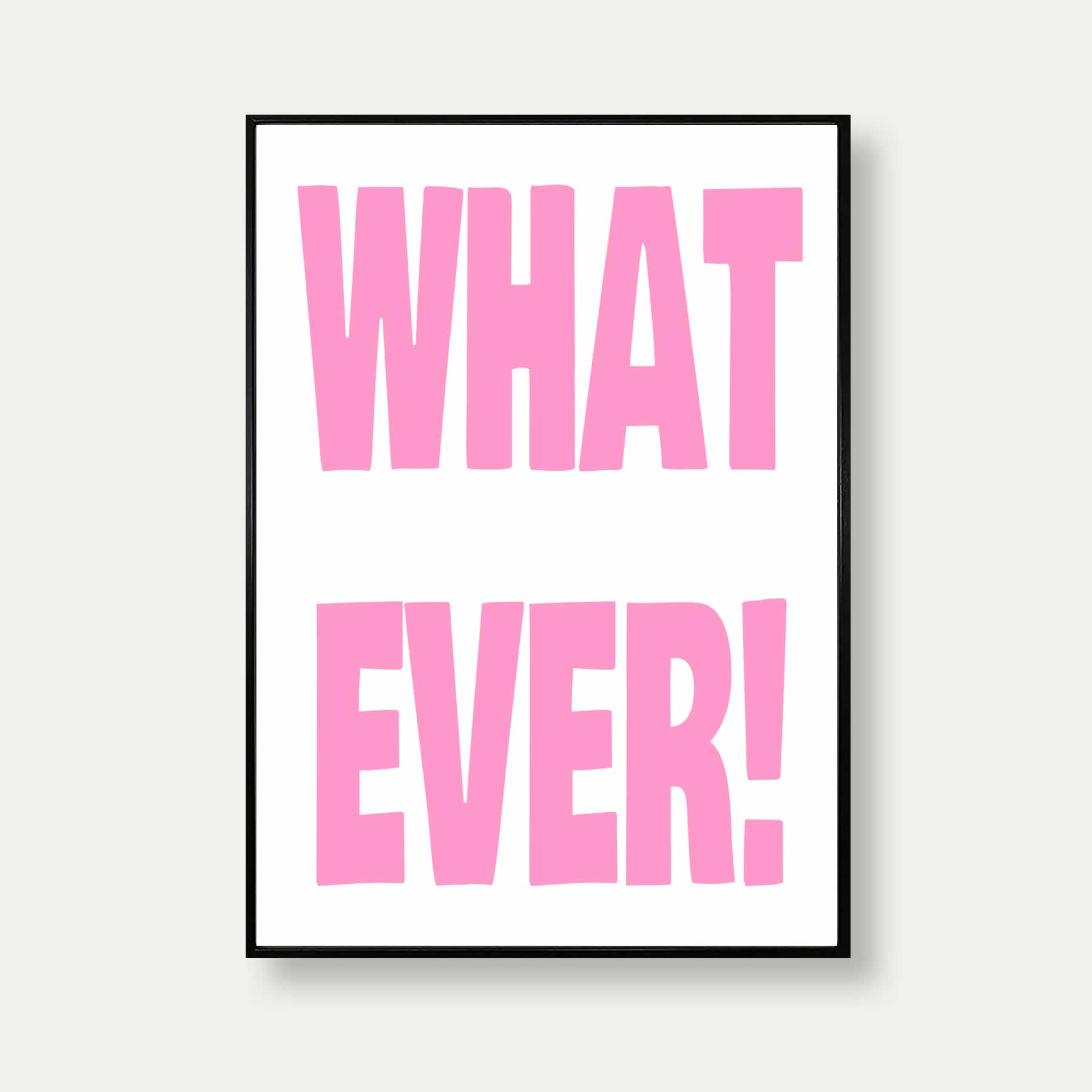 What Ever Bold Quote Print In White and Pink