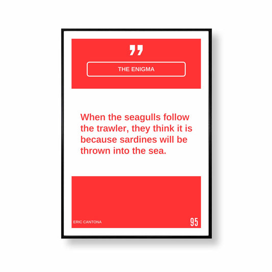 When The Seagulls Follow The Trawler Quote Print