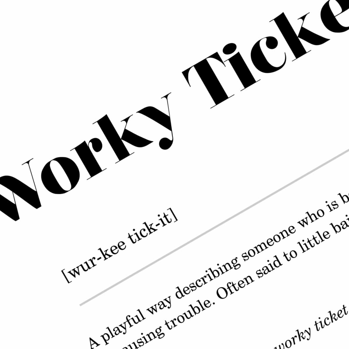 Worky Ticket Geordie Definition Print Close Up