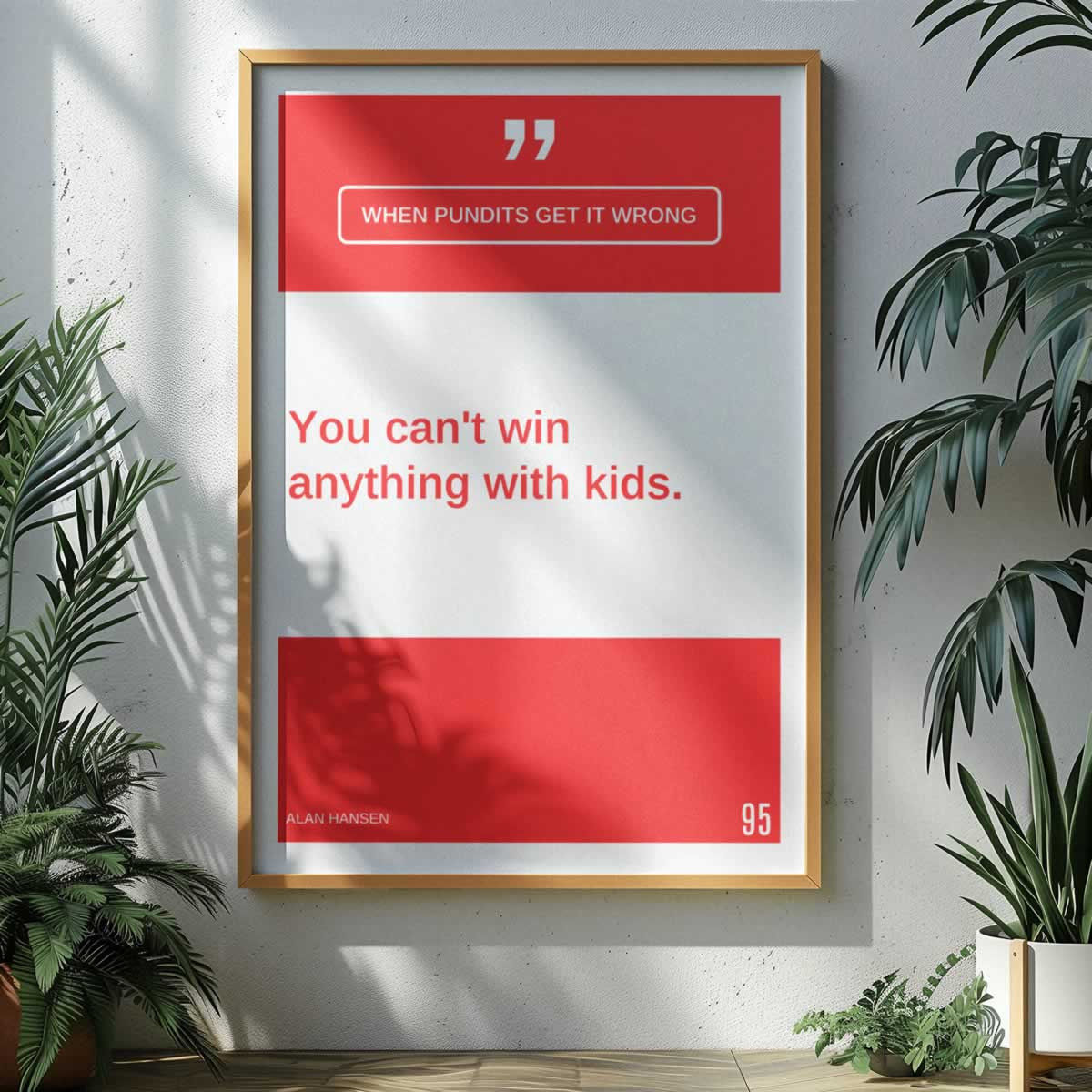 You Can't Win Anything With Kids Quote Poster