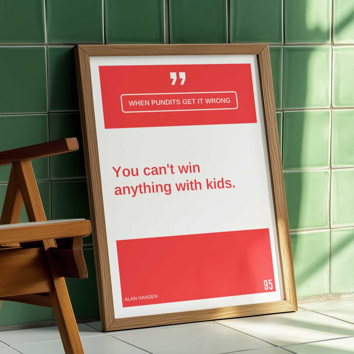 You Can't Win Anything With Kids Football Quote by Alan Hansen Poster